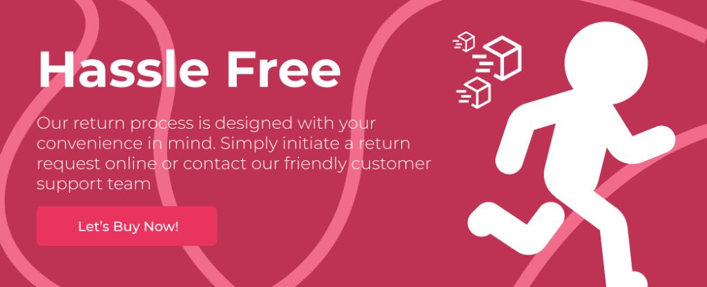Hassle Free Return